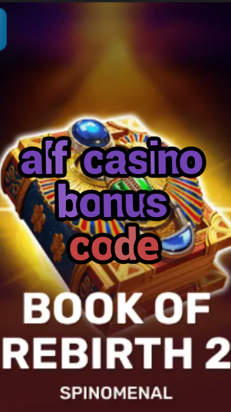 alf casino bonus code-trdjkmsxjksdss.com